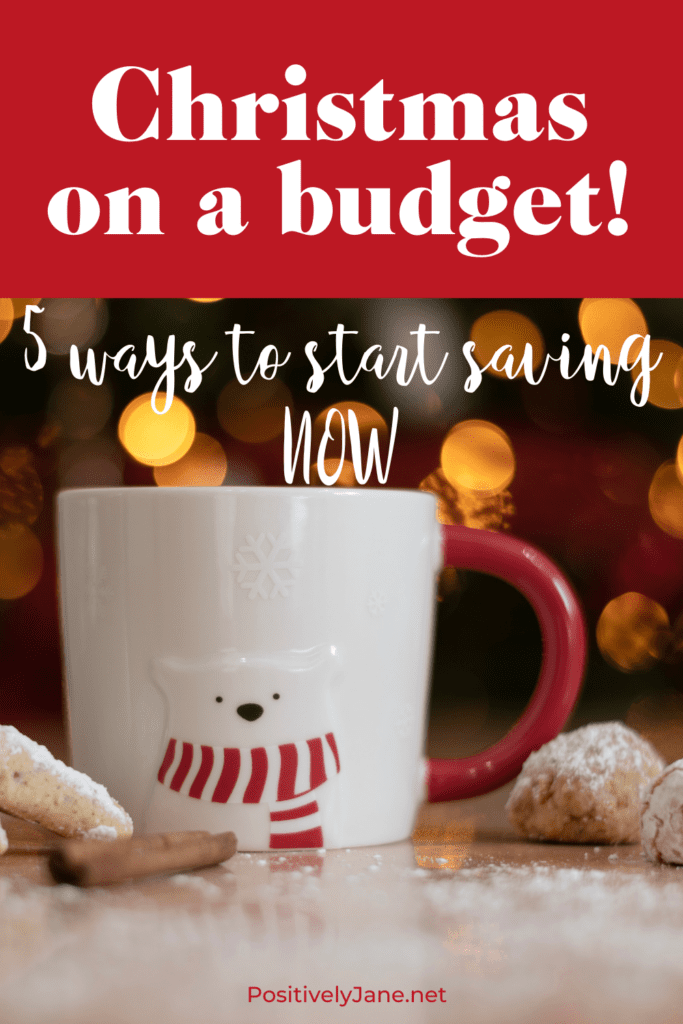 Christmas on a budget pin for Pinterest | Positively Jane  